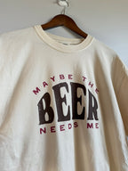 Maybe The Beer Needs Me Tee - Ivory