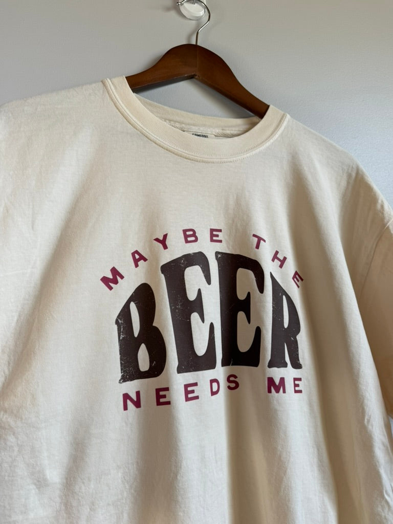 Maybe The Beer Needs Me Tee - Ivory