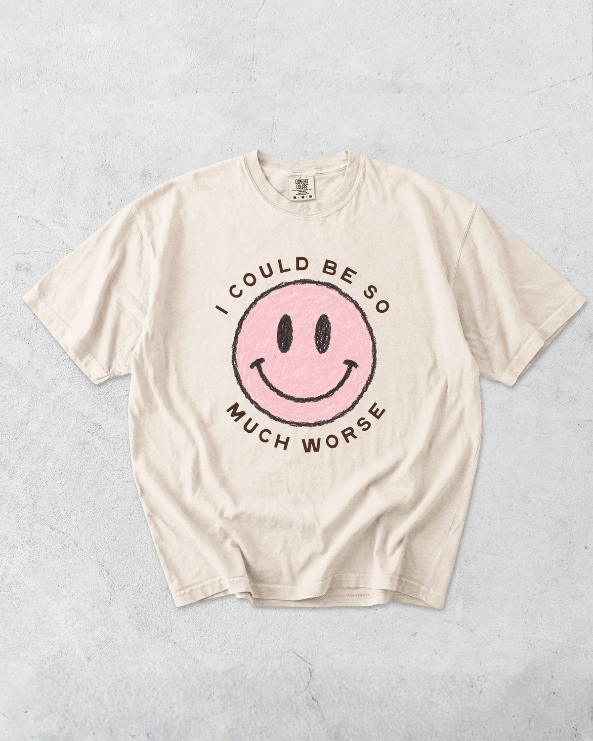 I Could Be So Much Worse Tee - Ivory