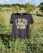 If You Need A Problem I'm Here Tee - Graphite / Yellow